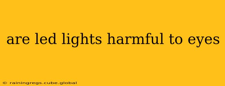 are led lights harmful to eyes