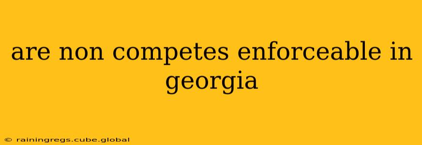 are non competes enforceable in georgia