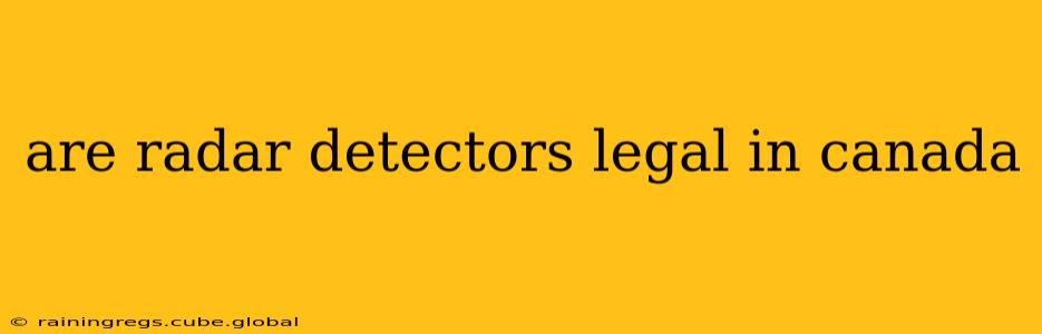 are radar detectors legal in canada
