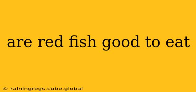are red fish good to eat