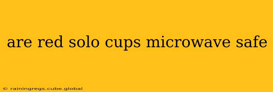 are red solo cups microwave safe