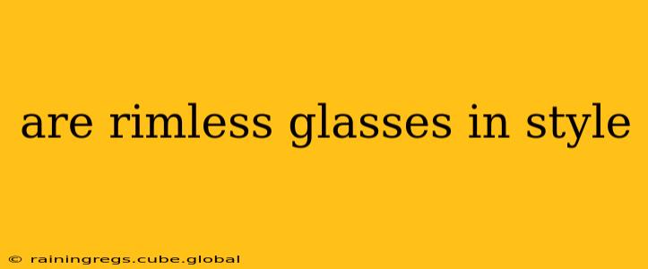 are rimless glasses in style