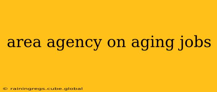 area agency on aging jobs