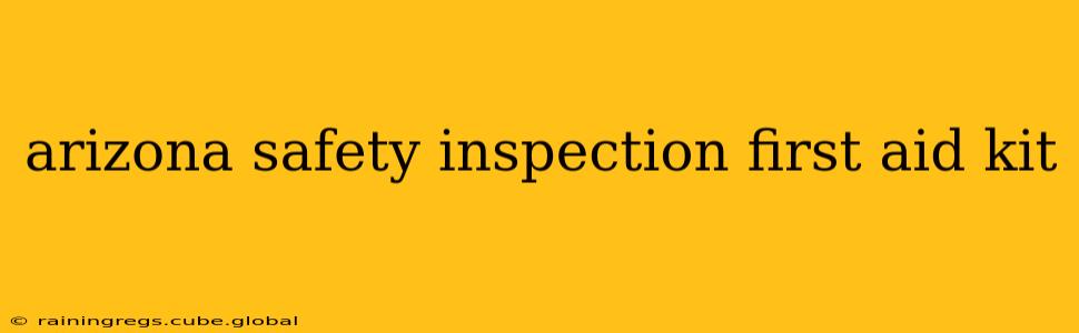 arizona safety inspection first aid kit