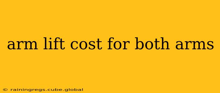 arm lift cost for both arms