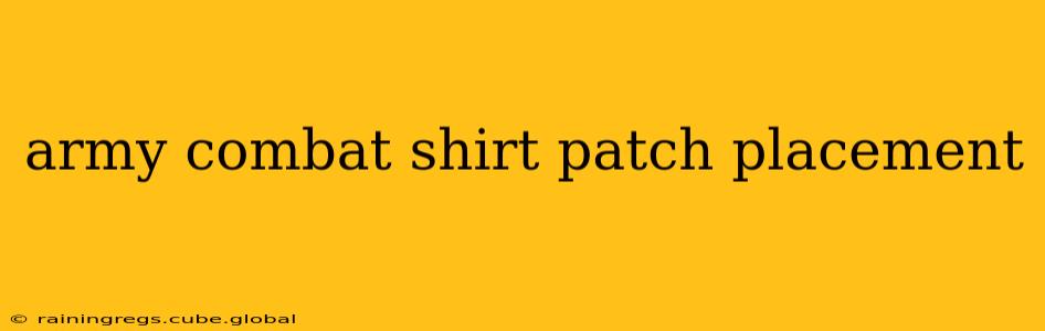 army combat shirt patch placement