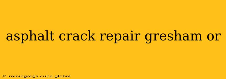 asphalt crack repair gresham or