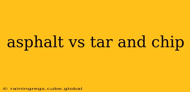 asphalt vs tar and chip