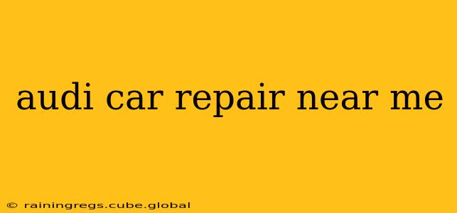 audi car repair near me