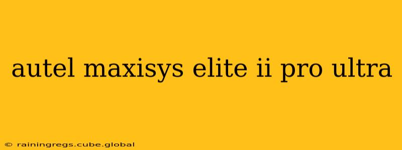 autel maxisys elite ii pro ultra