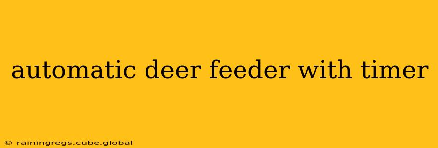 automatic deer feeder with timer
