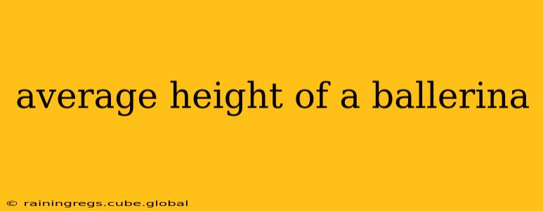 average height of a ballerina