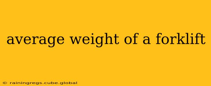 average weight of a forklift