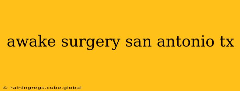 awake surgery san antonio tx