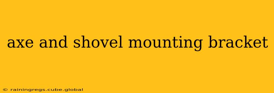 axe and shovel mounting bracket