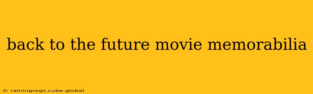 back to the future movie memorabilia