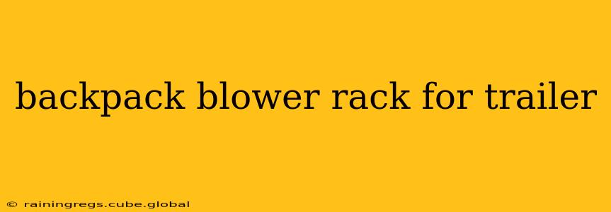 backpack blower rack for trailer