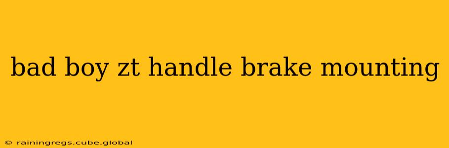 bad boy zt handle brake mounting