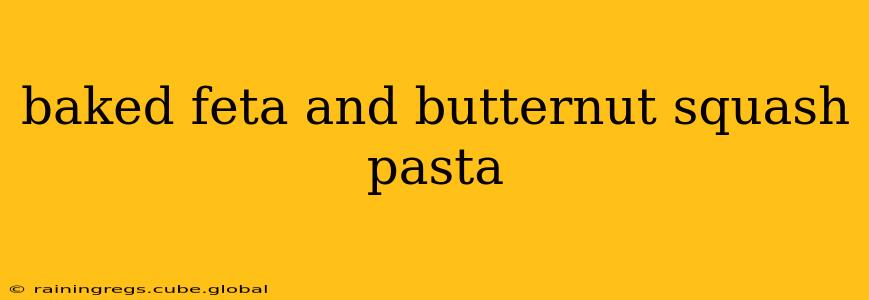 baked feta and butternut squash pasta