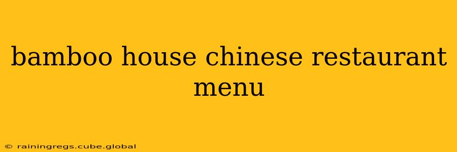 bamboo house chinese restaurant menu