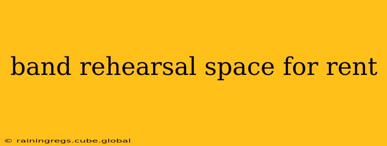 band rehearsal space for rent