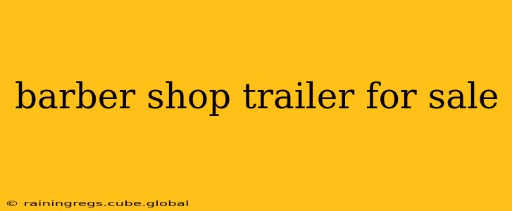 barber shop trailer for sale