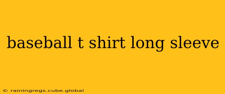 baseball t shirt long sleeve