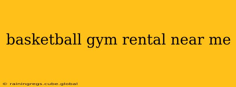 basketball gym rental near me