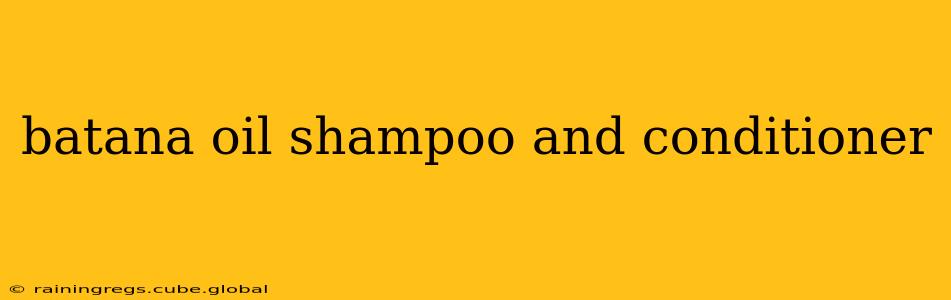 batana oil shampoo and conditioner