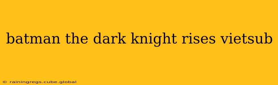 batman the dark knight rises vietsub