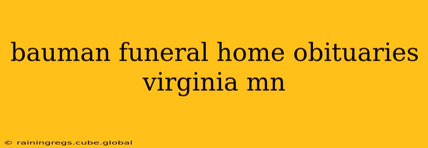 bauman funeral home obituaries virginia mn