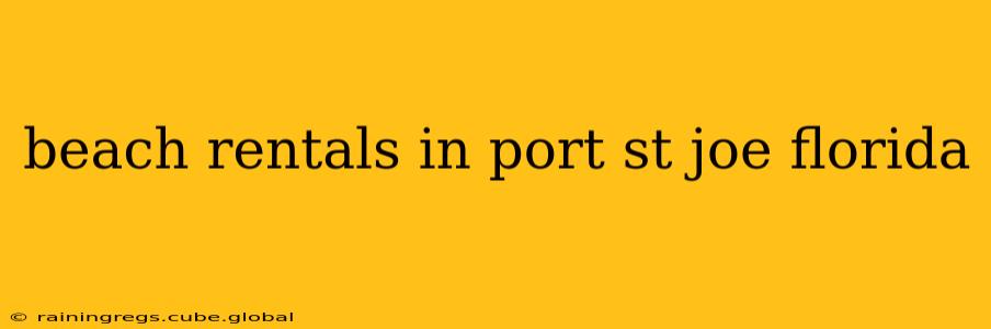 beach rentals in port st joe florida