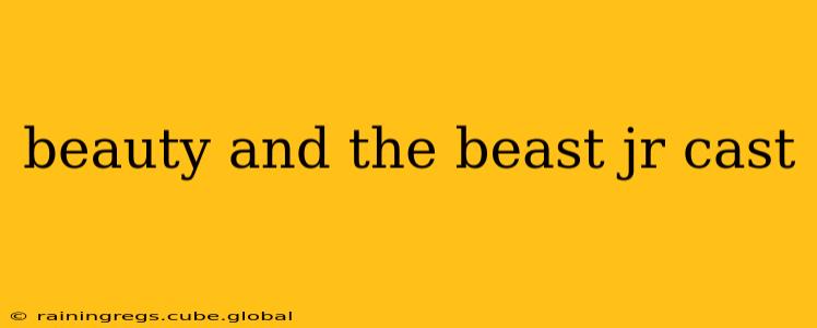 beauty and the beast jr cast
