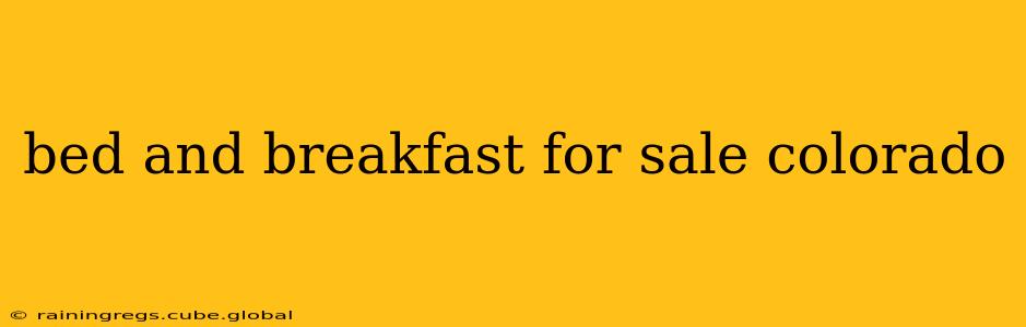 bed and breakfast for sale colorado