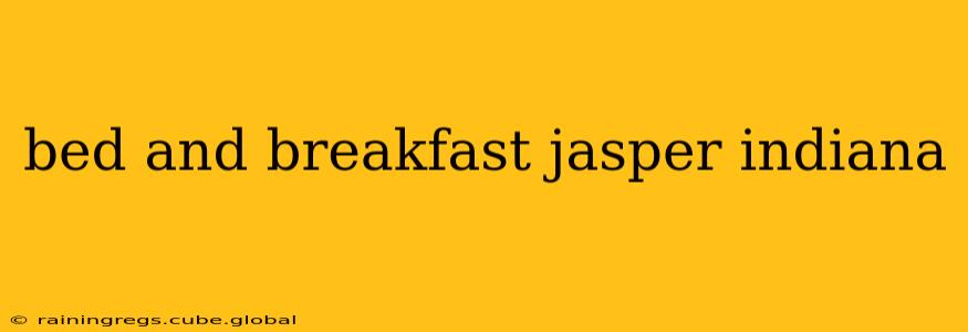 bed and breakfast jasper indiana