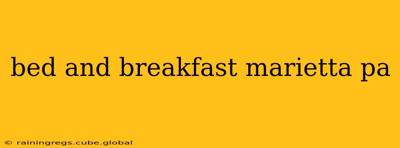 bed and breakfast marietta pa