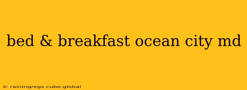 bed & breakfast ocean city md