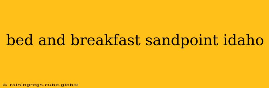 bed and breakfast sandpoint idaho