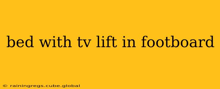 bed with tv lift in footboard