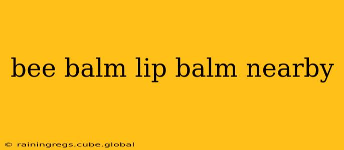 bee balm lip balm nearby