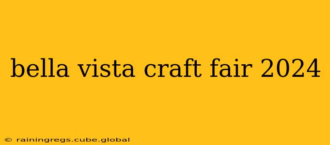 bella vista craft fair 2024