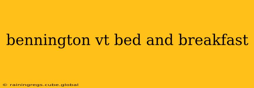 bennington vt bed and breakfast