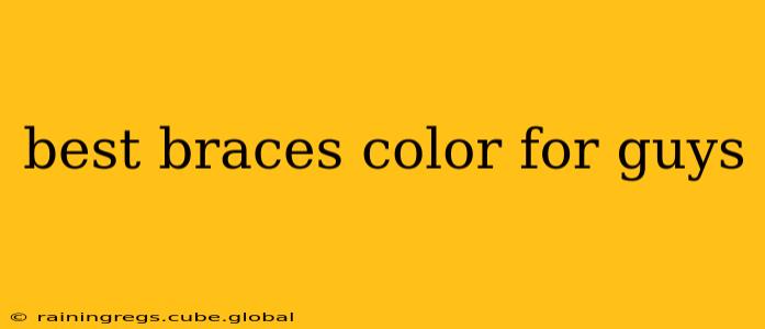 best braces color for guys