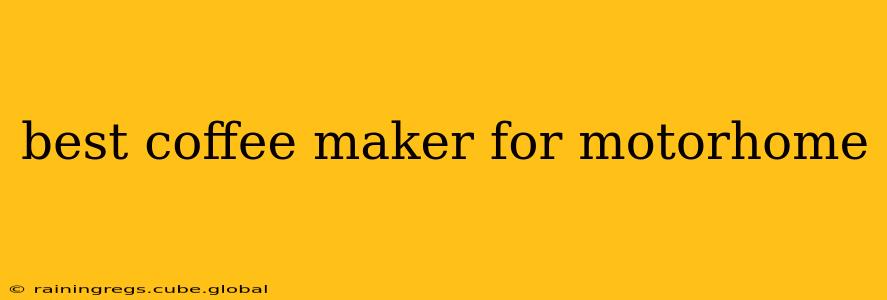 best coffee maker for motorhome