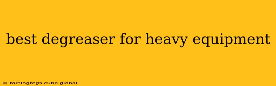 best degreaser for heavy equipment