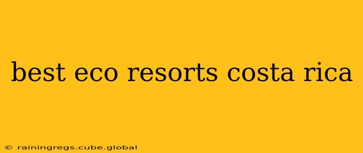 best eco resorts costa rica