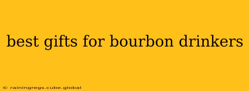 best gifts for bourbon drinkers