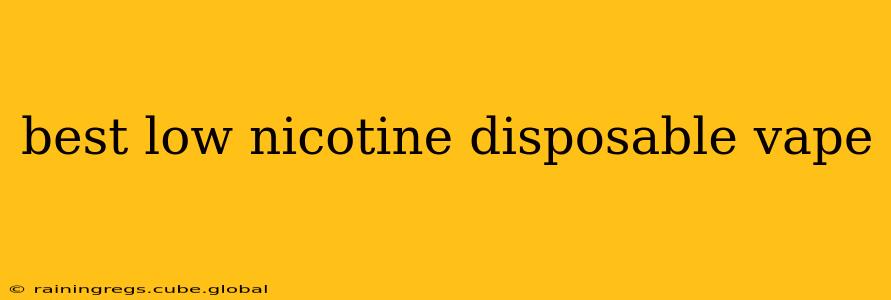 best low nicotine disposable vape
