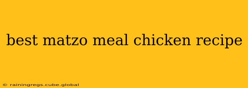 best matzo meal chicken recipe