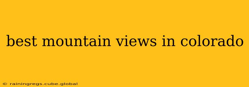best mountain views in colorado